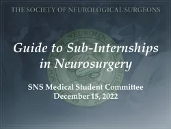 Guide to Sub-Internships in Neurosurgery_IntroSlide_12.15.22.png